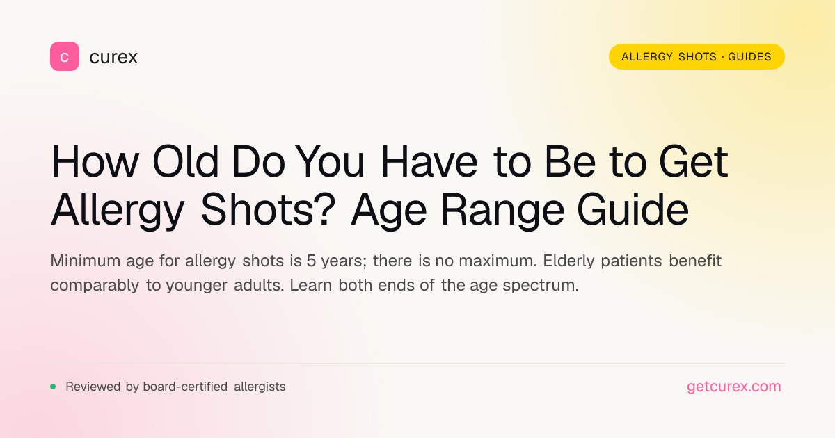 How Old for Allergy Shots? Age Minimums & Maximums | Curex